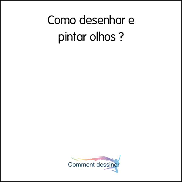 Como desenhar e pintar olhos